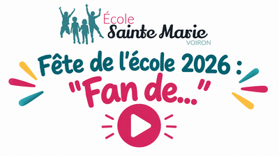 Fête de l'école 2026 : "Fan de..."